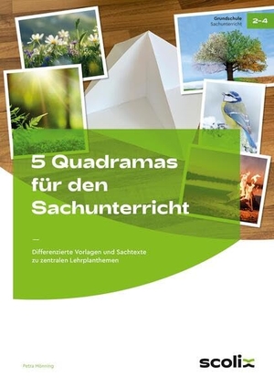 Mönning, Petra. 5 Quadramas für den Sachunterricht - Differenzierte Vorlagen und Sachtexte zu zentralen Lehrplanthemen (2. bis 4. Klasse). scolix, 2025.