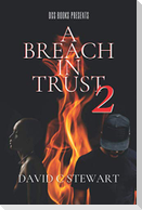A Breach in Trust 2
