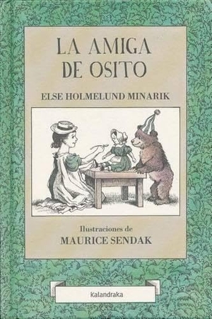 Puncel, María / Minarik, Else Holmelund et al. La amiga de Osito. Kalandraka Editora, 2015.