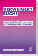Verweigert euch!