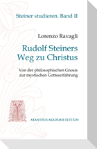 Rudolf Steiners Weg zu Christus