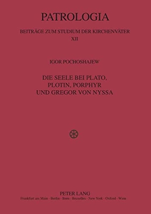 Pochoshajew, Igor. Die Seele bei Plato, Plotin, Porphyr und Gregor von Nyssa - Erörterung des Verhältnisses von Platonismus und Christentum am Gegenstand der menschlichen Seele bei Gregor von Nyssa. Peter Lang, 2004.