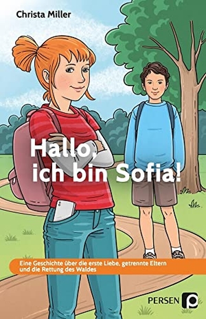 Miller, Christa. Hallo, ich bin Sofia! - Eine Geschichte über die erste Liebe, getrennte Eltern und die Rettung des Waldes - FS GE (6. bis 9. Klasse). Persen Verlag i.d. AAP, 2025.