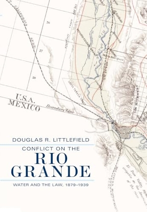 Littlefield, Douglas R.. Conflict on the Rio Grande - Water and the Law, 1879-1939. University of Oklahoma Press, 2009.