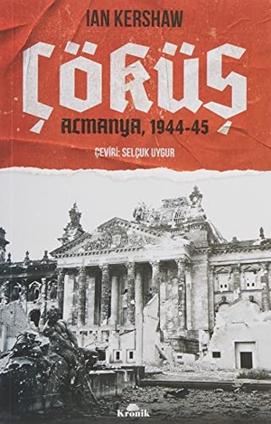 Kershaw, Ian. Cöküs - Almanya, 1944-45. Kronik Kitap, 2021.