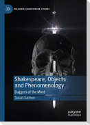 Shakespeare, Objects and Phenomenology