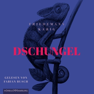 Friedemann Karig / Fabian Busch. Dschungel - 2 CDs. Hörbuch Hamburg, 2019.