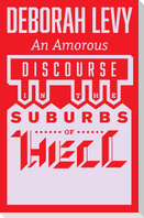 An Amorous Discourse in the Suburbs of Hell