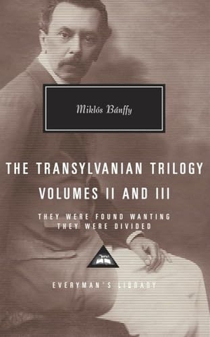 Banffy, Miklos. The Transylvanian Trilogy, Volumes II & III: They Were Found Wanting, They Were Divided; Introduction by Patrick Thursfield. Knopf Doubleday Publishing Group, 2013.