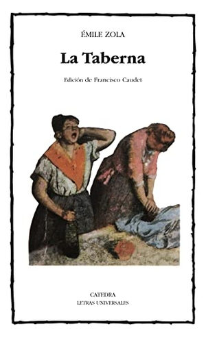 Zola, Émile. La taberna. Ediciones Cátedra, 1986.