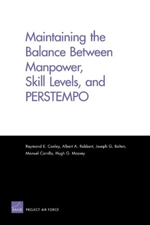 Conley, Raymond E / Robbert, Albert A et al. Maintaining the Balance Between Manpower, Skill Levels, and Perstempo. RAND Corporation, 2006.