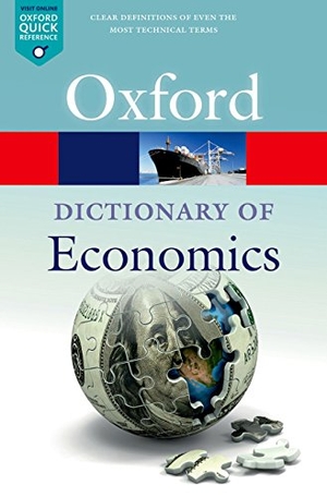 Hashimzade, Nigar / Myles, Gareth et al. A Dictionary  of Economics. Oxford University Press, 2017.