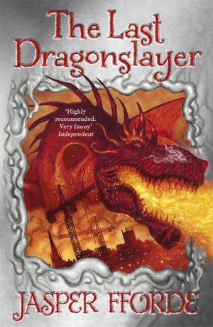 Fforde, Jasper. The Last Dragonslayer - Last Dragonslayer Book 1. , 2011.