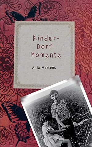 Martens, Anja. Kinder-Dorf-Momente. Books on Demand, 2018.