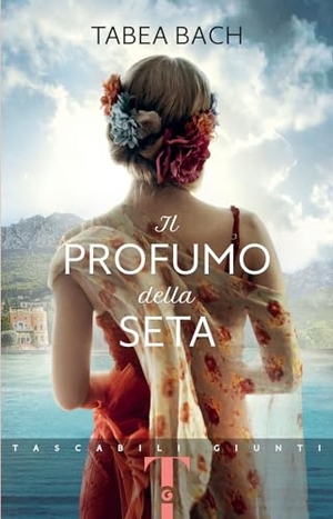 Bach, Tabea. Il profumo della seta. Giunti Editore, 2024.