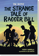 The Strange Tale of Ragger Bill
