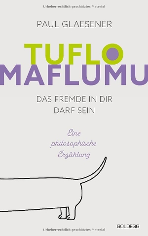 Glaesener, Paul. Tuflo Maflumu - Das Fremde in Dir darf sein. Goldegg Verlag GmbH, 2026.