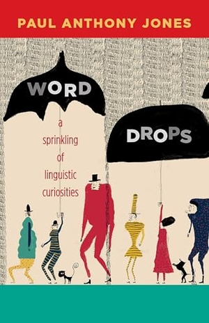Jones, Paul Anthony. Word Drops - A Sprinkling of Linguistic Curiosities. University of New Mexico Press, 2016.