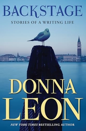 Leon, Donna. Backstage - Stories of a Writing Life. Grove Atlantic, 2025.