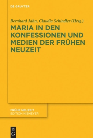 Schindler, Claudia / Bernhard Jahn (Hrsg.). Maria in den Konfessionen und Medien der Frühen Neuzeit. De Gruyter, 2020.