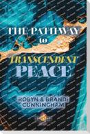 The Pathway to Transcendent Peace