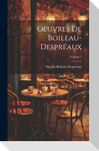 Oeuvres De Boileau-Despréaux; Volume 1