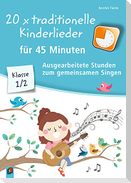 20 x traditionelle Kinderlieder für 45 Minuten - Klasse 1/2