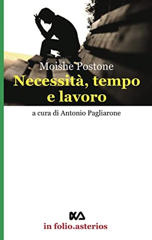 Postone, Moishe. Necessità, tempo e lavoro. Asterios, 2022.