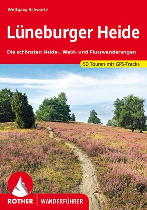 Schwartz, Wolfgang. Lüneburger Heide - Die schönsten Heide-, Wald- und Flusswanderungen. 50 Touren mit GPS-Tracks. Bergverlag Rother, 2024.