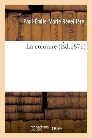 Réveillère, Paul-Émile-Marie / Frédéric Passy. La colonne. Hachette Livre, 2018.