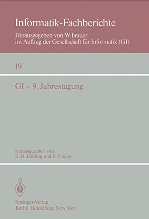 Spies, P. P. / K. H. Böhling. GI ¿ 9. Jahrestagung - Bonn, 1.¿5. Oktober 1979. Springer Berlin Heidelberg, 1979.