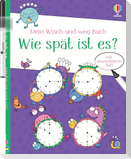 Mein Wisch-und-weg-Buch: Wie spät ist es?