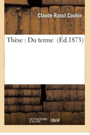 Couhin. Thèse - Du terme. Hachette Livre, 2018.