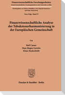 Finanzwissenschaftliche Analyse der Tabaksteuerharmonisierung in der Europäischen Gemeinschaft.