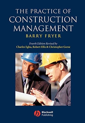 Fryer / Egbu et al. Practice Construction Management 4e. John Wiley & Sons, 2004.