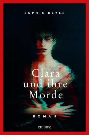 Reyer, Sophie. Clara und ihre Morde - Roman. Emons Verlag, 2021.