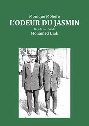 Molière, Monique. L'odeur du jasmin - D'aprés le récit de Mohamed Diab. Books on Demand, 2020.