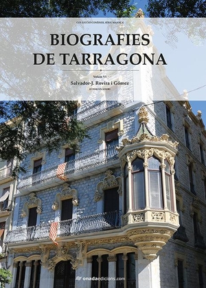 Varios Autores. Biografies de Tarragona : Volum VI. Onada Edicions SL, 2018.