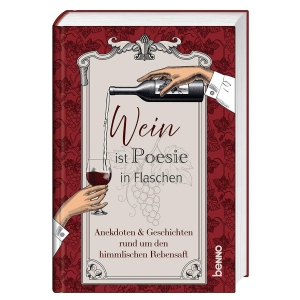 Wein ist Poesie in Flaschen - Anekdoten und Geschichten rund um den himmlischen Rebensaft. St. Benno Verlag GmbH, 2026.
