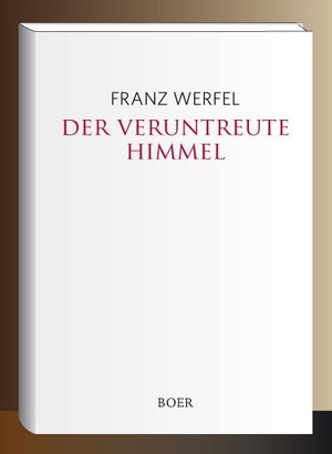 Werfel, Franz. Der veruntreute Himmel - Die Geschichte einer Magd. Boer, 2020.