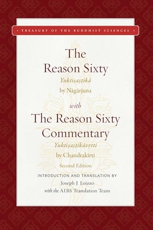 Nagarjuna / Chandrakirti. The Reason Sixty - With the Reason Sixty Commentary, Second Edition. Wisdom Publications, 2024.