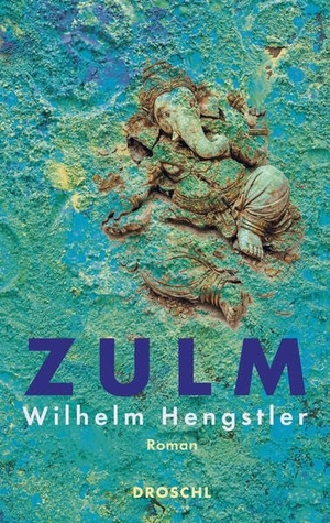 Hengstler, Wilhelm. Zulm - Roman. Literaturverlag Droschl, 2026.