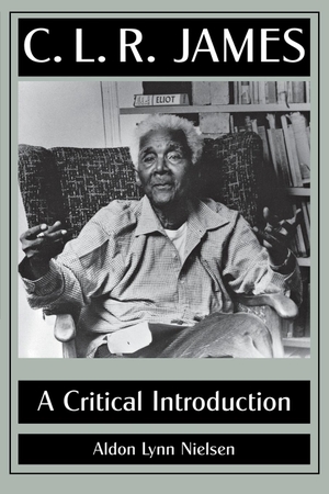 Nielsen, Aldon Lynn. C. L. R. James - A Critical Introduction. University Press of Mississippi, 2013.
