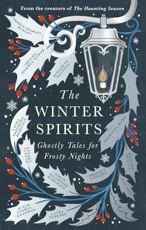 Collins, Bridget / Ward, Catriona et al. The Winter Spirits - Ghostly Tales for Frosty Nights. Little, Brown Book Group, 2024.