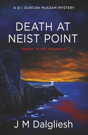 Dalgliesh, J M. Death at Neist Point - A D.I. Duncan McAdam Mystery. Hamilton Press Limited, 2025.