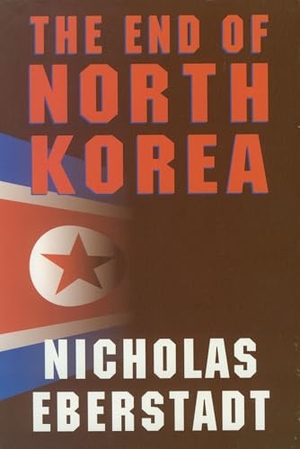 Eberstadt, Nicholas. The End of North Korea. AEI Press, 1999.