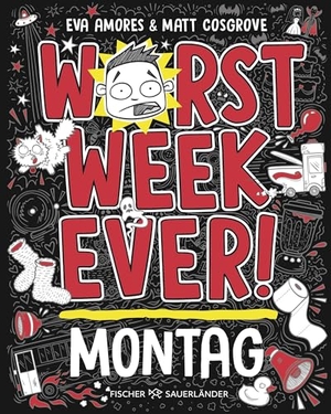 Cosgrove, Matt / Eva Amores. Worst Week Ever  - Montag - Band 1 | Neuer Comic Roman für Kinder ab 10 Jahre - Witzige Bilder und einfache Texte begeistern Comicfans sowie Lesemuffel jeden Tag der Woche. FISCHER Sauerländer, 2023.