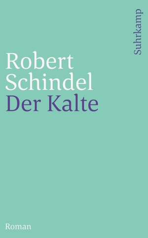 Schindel, Robert. Der Kalte. Suhrkamp Verlag AG, 2014.