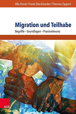 Koval, Alla / Dieckbreder, Frank et al. Migration und Teilhabe - Begriffe - Grundlagen - Praxisrelevanz. Vandenhoeck + Ruprecht, 2018.