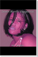 Seven Month Vengeance